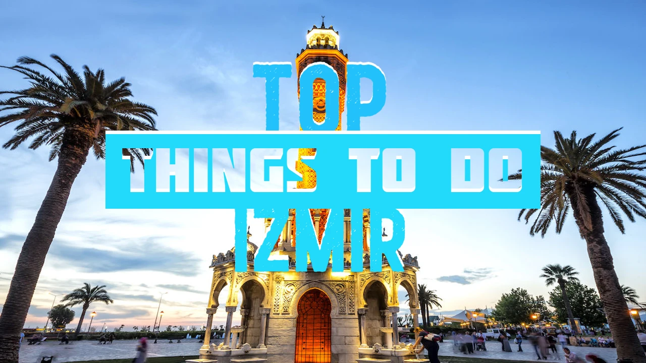 Things to Do in Izmir for Tourist